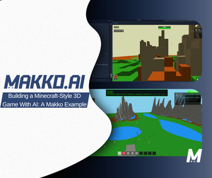 Building a Minecraft-Style 3D Game With AI: A Makko Example