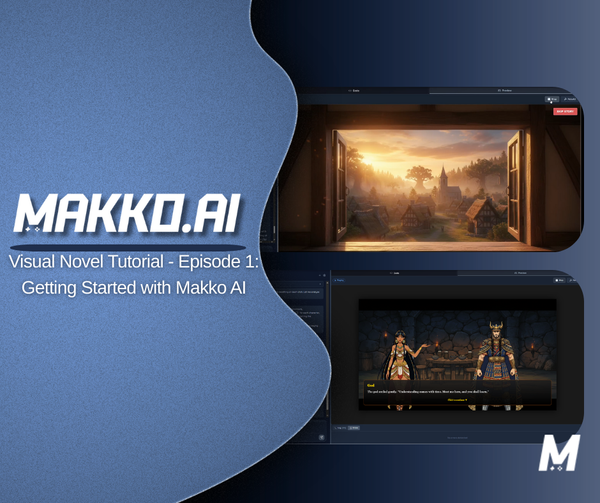 Visual Novel Tutorial - Episode 1: Getting Started with Makko AI